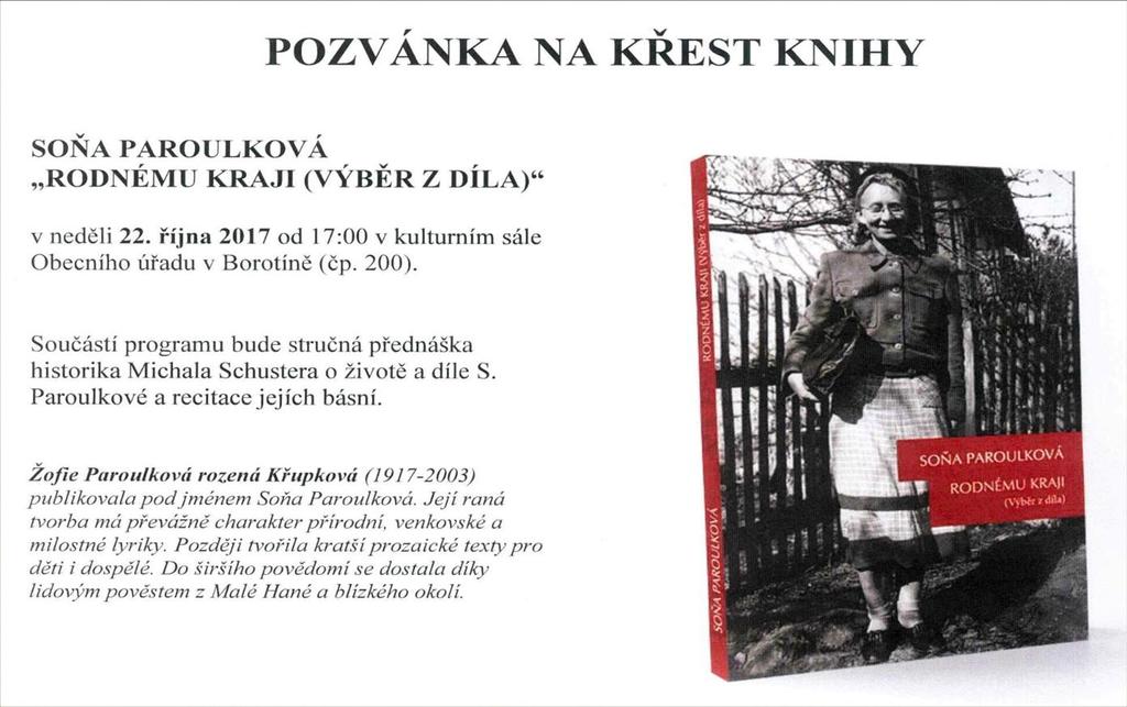 40. let až na několik výjimek činná. Teprve koncem 90. let vyšly Žofii Paroulkové dvě knihy s regionálními pověstmi O bílé paní z borotínského zámku (1998) a O šesti mládencích (1999).