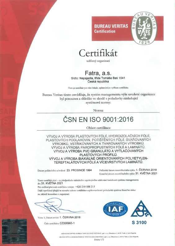 Systém řízení ochrany životního prostředí ve společnosti Fatra, a.s. Certifikace Ochraně životního prostředí věnuje společnost Fatra, a.s. dlouhodobě odpovídající pozornost.