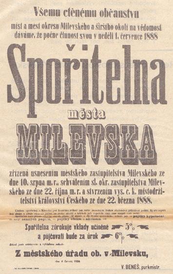 strana 5 střípky z minulosti Počátky městské spořitelny v Milevsku Plakát oznamující v červnu 1888 otevření městské spořitelny v Milevsku. Ze sbírek Milevského muzea.
