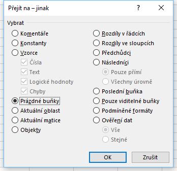 Obr. 11 Okno Přejít na jinak Obr. 12 Vyplněná tabulka Tabulku nemusíte vyplňovat pouze konstantními hodnotami (jako nyní hodnotou 0). Může se stát, že existuje tabulka (Obr.