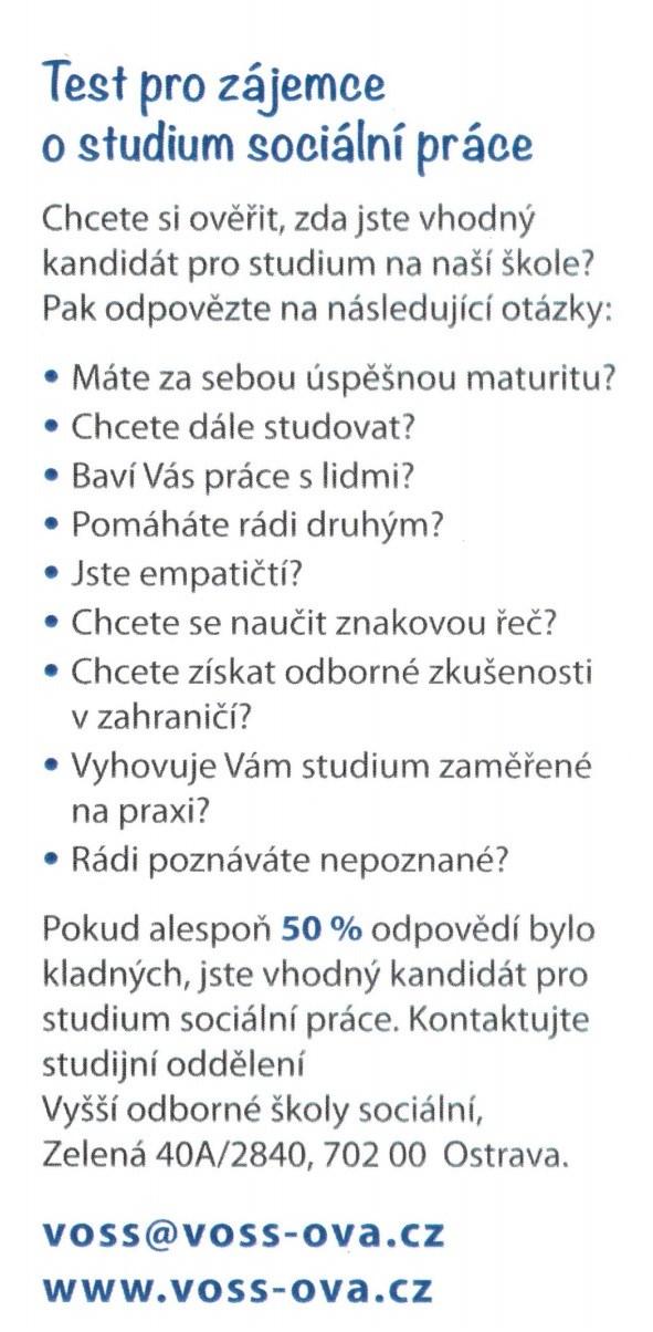 Těšíme se na setkání s Vámi! Více na www.voss-ova.cz, kde si můžete školu virtuálně prohlédnout.