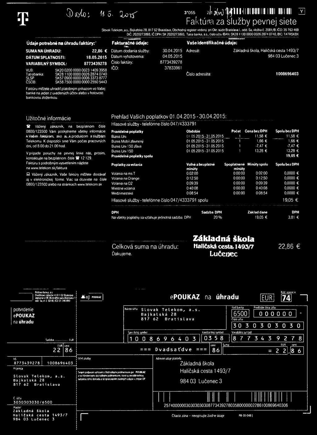 Slovák Telekom, a.s., Bajkalská 28,817 62 Bratislava, Obchodný register vedený pri Okr. súde Bratislava I., odd. Sa, vložka č. 2081 /B.