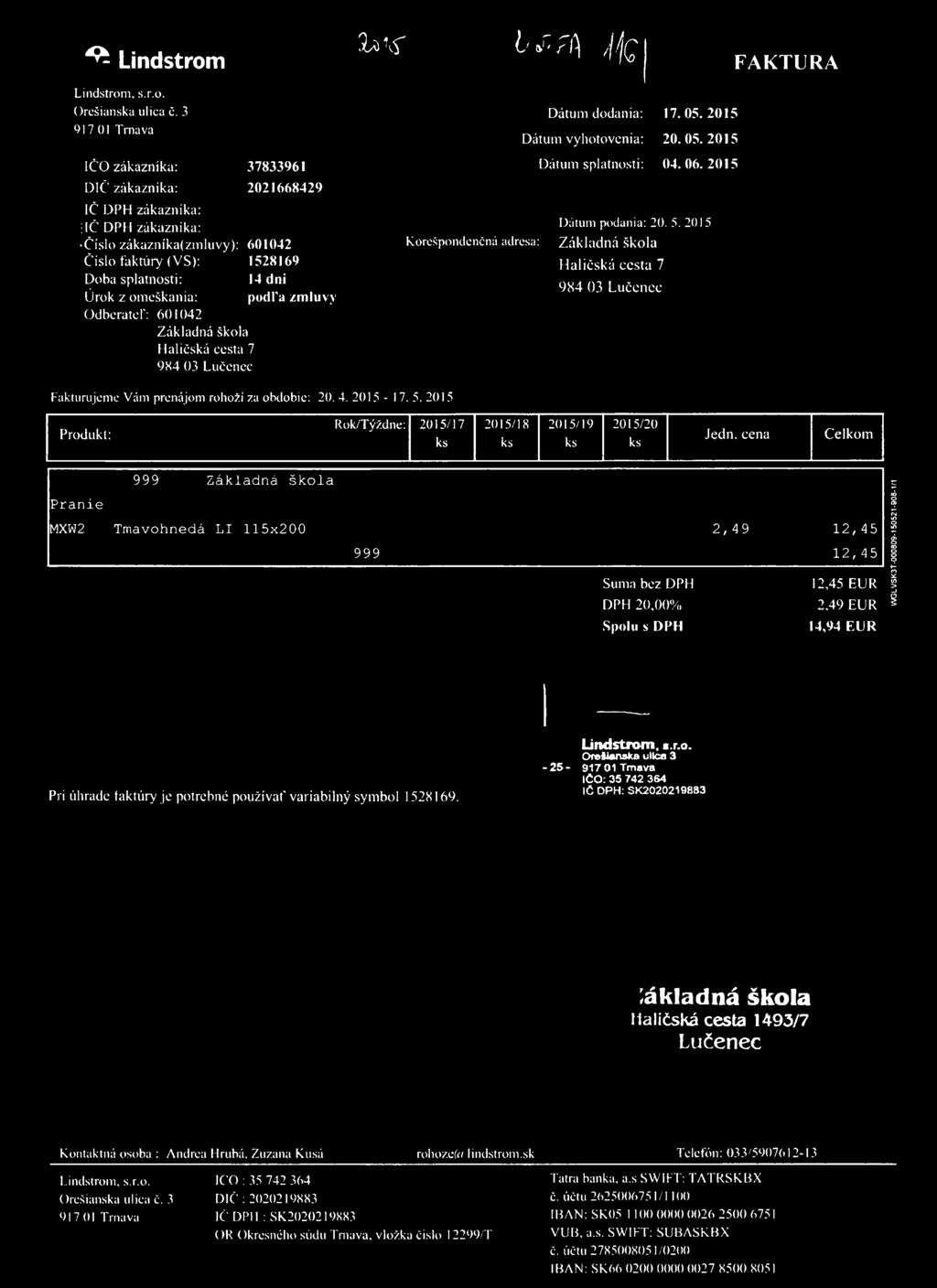 4 ^,. ^ Lindstrôm i ^ f i ) /j.jq FA KTÚRA Lindstrôm, s.r.o. Orešianska ulica č.