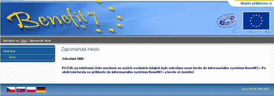 Pokud uživatel na kontrolní otázku správně odpoví, vygeneruje se nové heslo a odešle se formou SMS na uvedené mobilní číslo ve tvaru např.