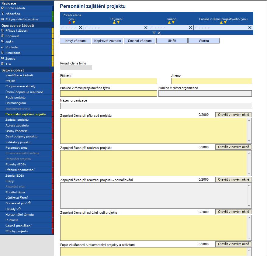 Personální zajištění projektu Do této záložky zanese uživatel informace o jednotlivých členech v projektovém týmu a o jejich konkrétním zapojení v jednotlivých fázích projektu.