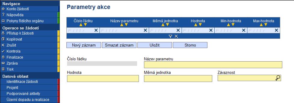 Parametry akce Parametry akce Název parametru údaj, kterým lze projekt nebo jeho dílčí část popsat a měřit (viz Doporučení níže). Hodnota číselná hodnota parametru Měrná jednotka př.