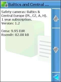 Zobrazení informací o radarech a kamerách Než si pořídíte tuto službu, překontrolujte si její cenu, popis a období platnosti. V katalogu Obchod najděte požadovaný balík.