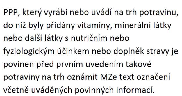 Vyhláška o doplňcích stravy a složení potravin Vyhláška č. 58/2018 Sb. Platnost od 12.04.2018 Účinnost od 01.11.