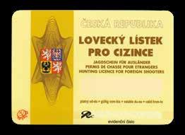 Druhy loveckých lístků: lovecký lístek pro české občany lovecký lístek pro žáky a posluchače odborných škol, na kterých je myslivost povinným vyučovacím předmětem lovecký lístek pro cizince Lovecké