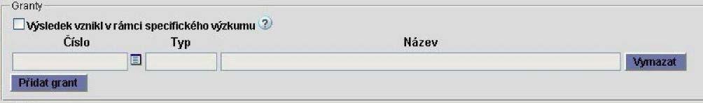 Poznámka Textové pole pro jakékoli poznámky k záznamu. Granty Formulář pro zadání grantu se otevře pomocí tlačítka Přidat grant.