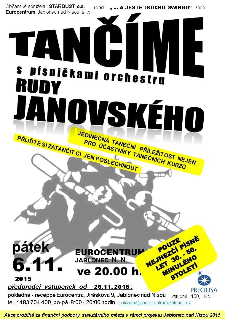 ORCHESTR RUDY JANOVSKÉHO patří k těm, kteří pravidelně využívají pronájem Eurocentra k pořádání své akce.