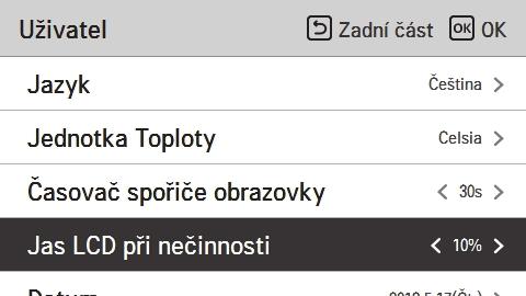 46 UŽIVATELSKÉ NASTAVENÍ Časovač spořiče obrazovky Nastavte čas vypnutí obrazovky dálkového ovladače. Pomocí tlačítek [<,> (vpravo / vlevo)] vyberte následující hodnoty nastavení.