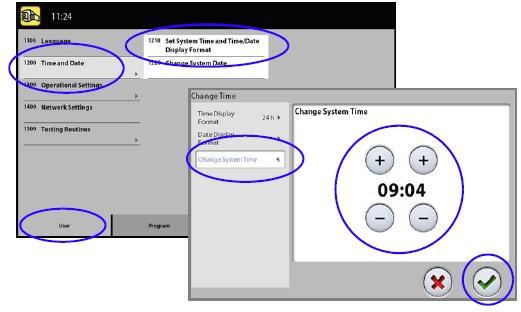 Zvolte User > 1200 Time and Date > 1210Set System Time and Time / Date Format >Change System Time 2. Pomocí plus a mínus nastavte čas 3.