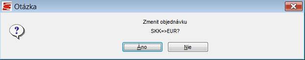 Taktiež sa zmení aj hodnota poľa SKK_JE=.F.. Ak stojíte na objednávke, ktorá má hodnotu poľa SKK_JE=.F. program prepočíta objednávku s EUR=>SKK.