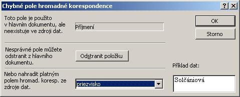 Pred zlúčením s externým zdrojom dát buď vymeníme zlučovacie polia za platné vo formulárovom liste, alebo keď to neurobíme pred zlúčením,