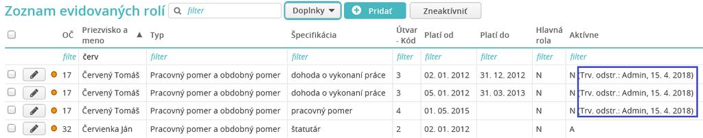 Pre trvalé odstránenie údajov označte rolu a kliknite na voľbu Doplnky/ Trvale odstrániť vybrané údaje z neaktívnych rolí.