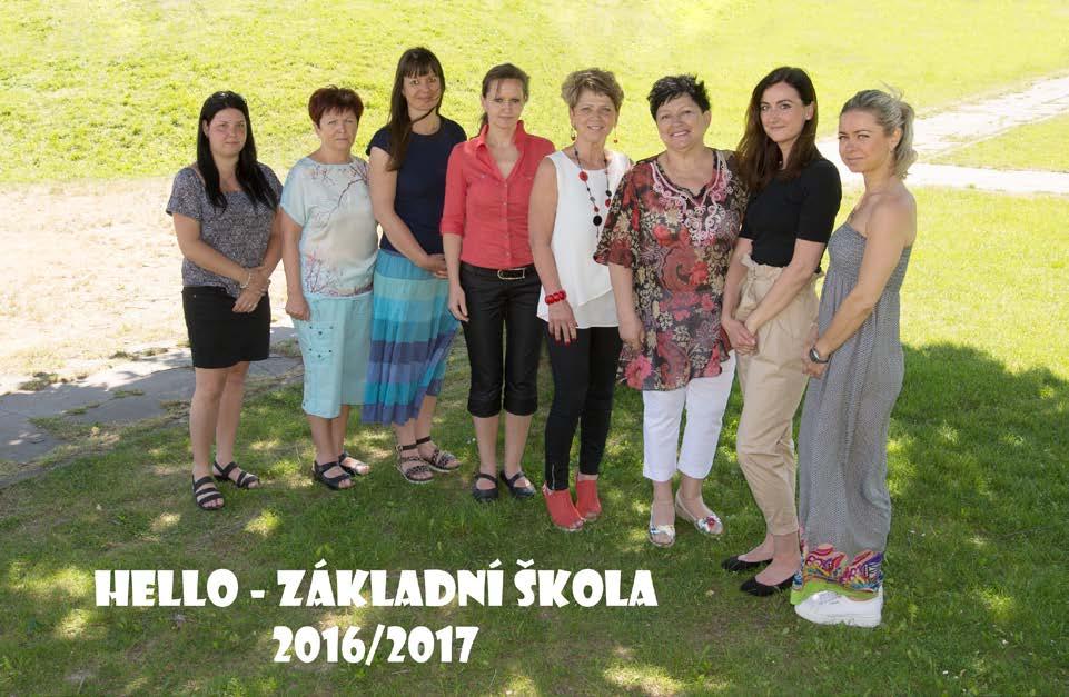 Mgr. Petra Nosková 2. stupeň, matematika, fyzika Mgr. Eliška Panáčová 2. stupeň, anglický jazyk, přírodopis Mgr. Květoslava Siváková 2. stupeň, příprava na střední školu Mgr. Jarmila Skřipčáková 2.