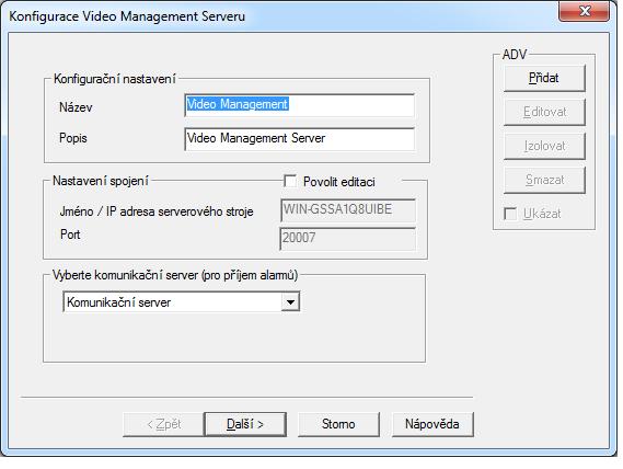 Přidání serveru pro správu videa V zájmu provádění základních operací sledování pomocí videa je třeba do mapy zařízení přidat informace o serveru pro správu videa. Přidání serveru pro správu videa: 1.