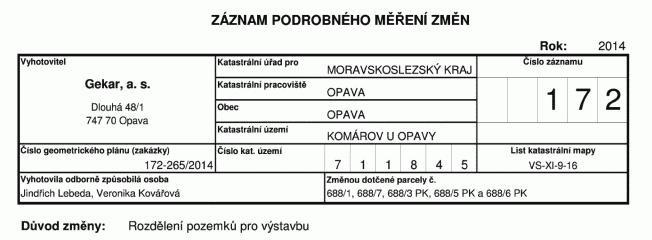 16.6 Při změně evidovaných souřadnic nebo kódu kvality u lomového bodu v důsledku zpřesnění geometrického a polohového určení hranice pozemku dochází k nahrazení dosavadních údajů, včetně označení