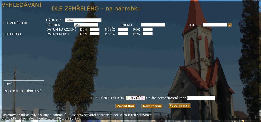 Vyhledávání dle zemřelého na náhrobku Můžeme vyhledávat dle příjmení, jména, jiného textu na