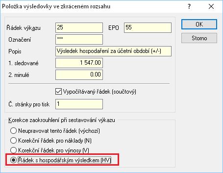 ÚČETNÍ VÝKAZY ROZŠÍŘENÍ FUNKČNOSTI MOŽNOST AUTOMATICKÉ KOREKCE VÝKAZŮ PRO SLADĚNÍ S HOSPODÁŘSKÝM VÝSLEDKEM PO ZAOKROUHLENÍ NA TISÍCE Při sestavování výkazů se vlivem zaokrouhlení na tisíce změní