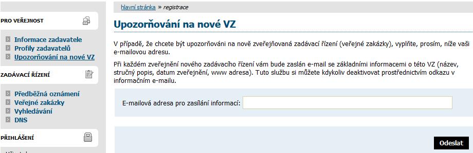 adresy, na kterou budou následně zasílány e-maily s upozorněním na uveřejnění nových VZ.