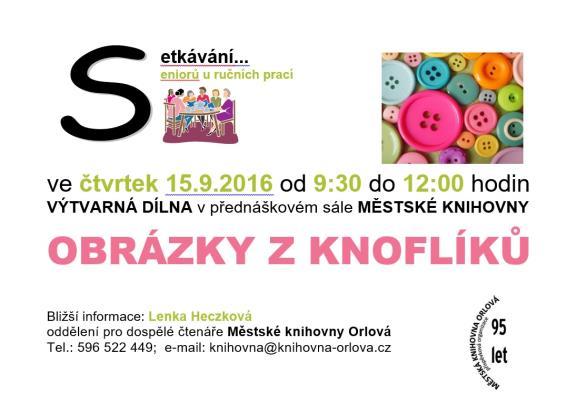 21.9.2016 14:00 hodin SETKÁVÁNÍ SENIORŮ Scrabble přátelský turnaj Naše pravidelné setkávání se tentokrát ponese v duchu Scrabble. Seznámíme Vás ale taky s jinými a novými společenskými hrami.