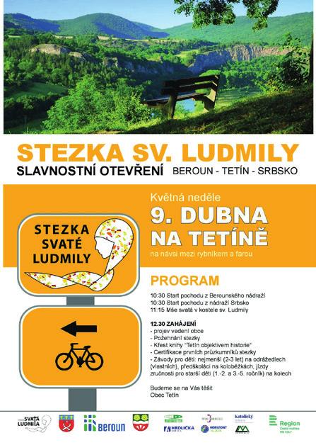 2017 Otevření stezky svaté Ludmily V dubnu byla otevřena stezka svaté Ludmily, která propojuje obce Beroun,