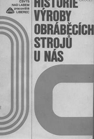 Přehled současného stavu poznání Historie TOS Historie výroby obráběcích strojů u nás.