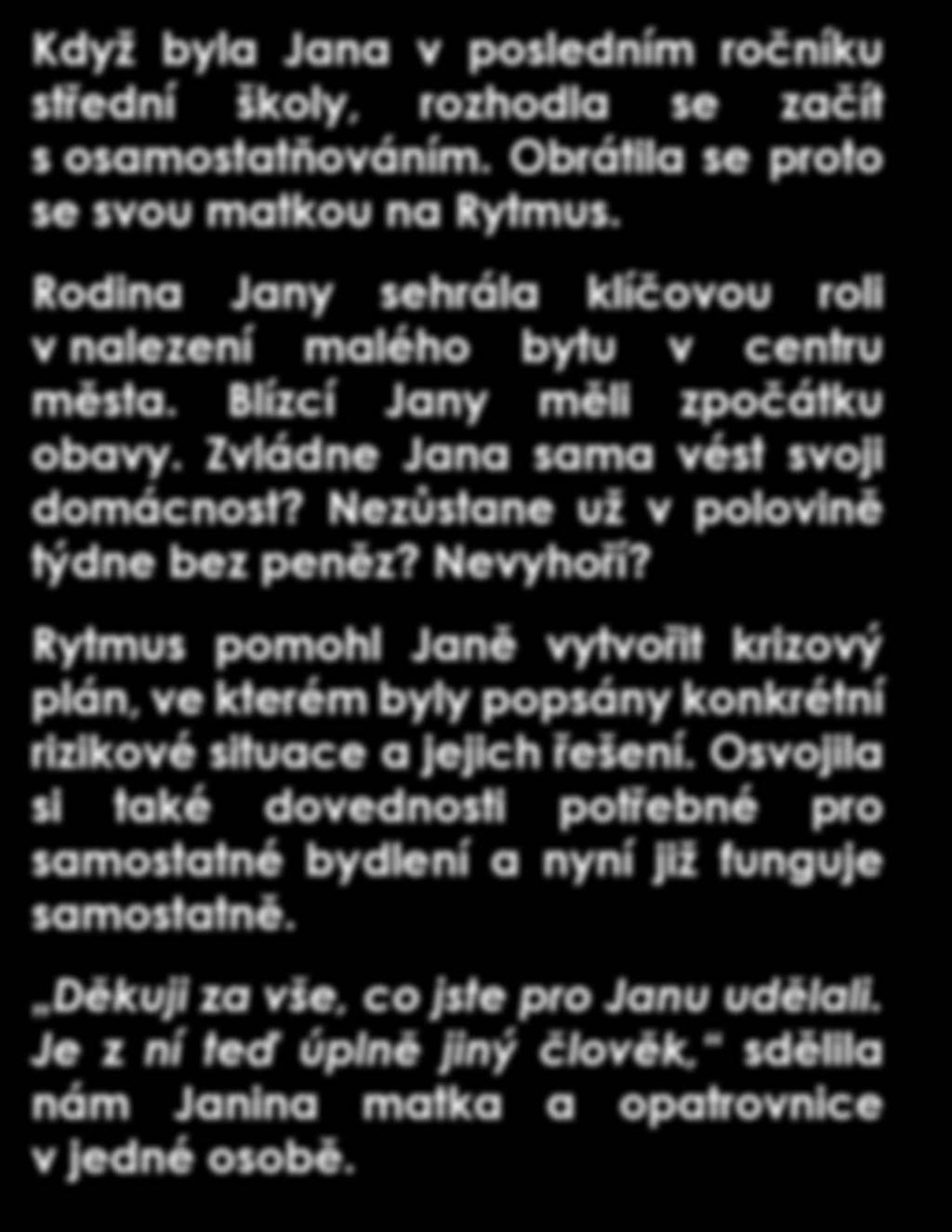Rytmus pomohl Janě vytvořit krizový plán, ve kterém byly popsány konkrétní rizikové situace a jejich řešení.