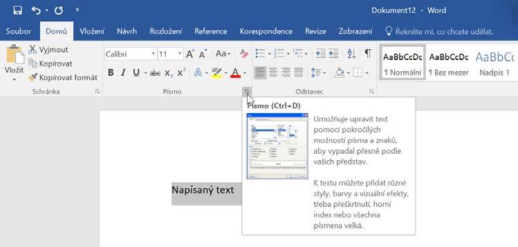Kapitola 1 Microsoft Word Obrázek 1.24: Zobrazení okna Písmo V okně Písmo vidíte dvě karty, a to Písmo a Upřesnit.