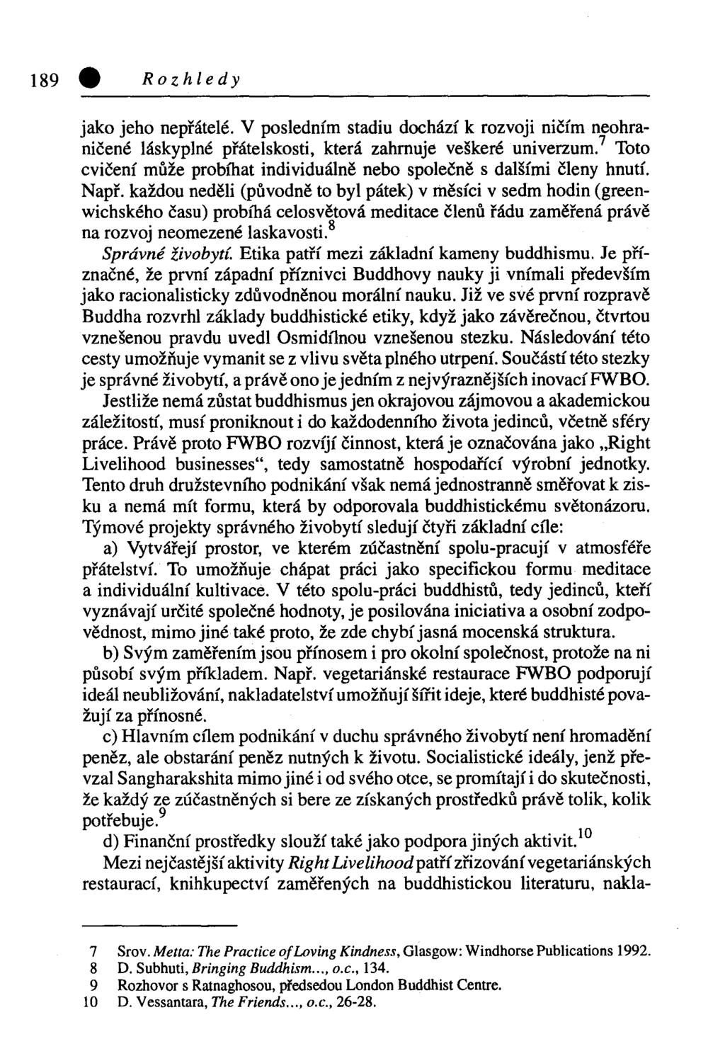 Rozhledy jako jeho nepřátelé. V posledním stadiu dochází k rozvoji ničím neohraničené láskyplné přatelskosti, která zahrnuje veškeré univerzum.