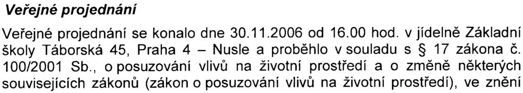 spoleènosti Pankrác, a.s. v ulici Budìjovická a budovou pronajatou spoleèností Bauhaus k.s. 4. Oznamovatel Pankrác, a.s. IÈ: 60193077 Budìjovická 64/5 14