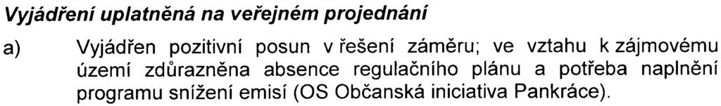 20 Vyjádøení Maaistrátu hl. m. Prahy. odboru kultury, památkové péèe a cestovního ruchu. (è.j.: MHMP 407305/2002/Fex ze dne 7.11.2006) a) Posudek je akceptovatelný.