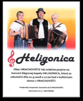 Koncert šlágrovej kapely Heligonica Kedy? 22.09. 2018 o 17:00 hod. Kde?