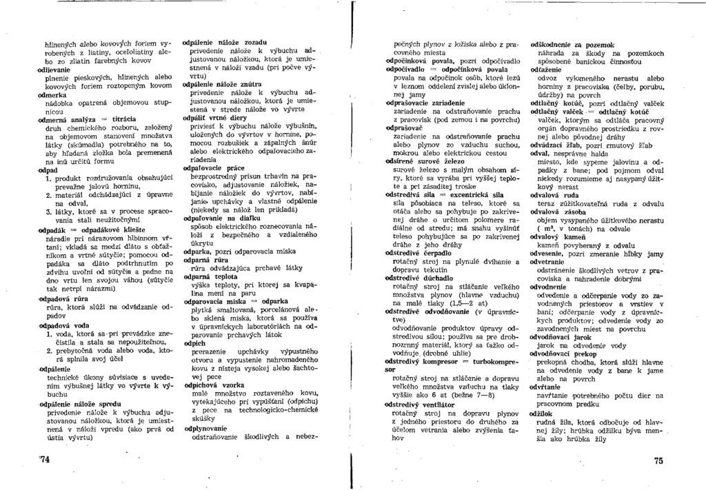 hlinených alebo kovových foriem vyrobených z liatiny, oceľoliatiny alebo zo zliatin farebných kovov odlievanie plnenie pieskových, hlinených alebo kovových foriem roztopeným kovom odmerka nádobka