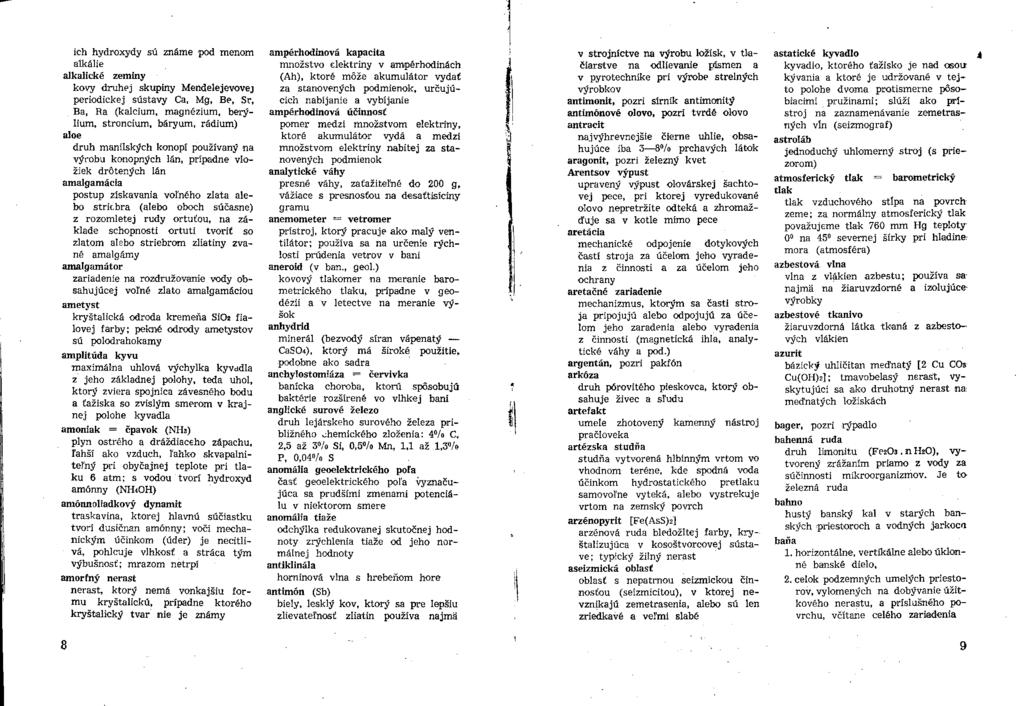 ich hydroxydy sú známe pod menom alkálie alkalické zeminy kovy druhej skupiny Mendelejevovej periodickej sústavy Ca, Mg, Be, Sr, Ba, Ra (kalcium, magnézium, berýlium, stroncium, báryum, rádium) aloe