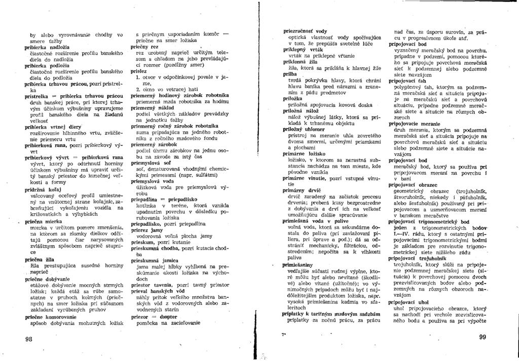 by alebo vyrovnávanie chodby vo smere ťažby pribierka nadložia čiastočné rozšírenie profilu banského diela do nadložia pribierka podložia čiastočné rozšírenie profilu banského diela do podložia