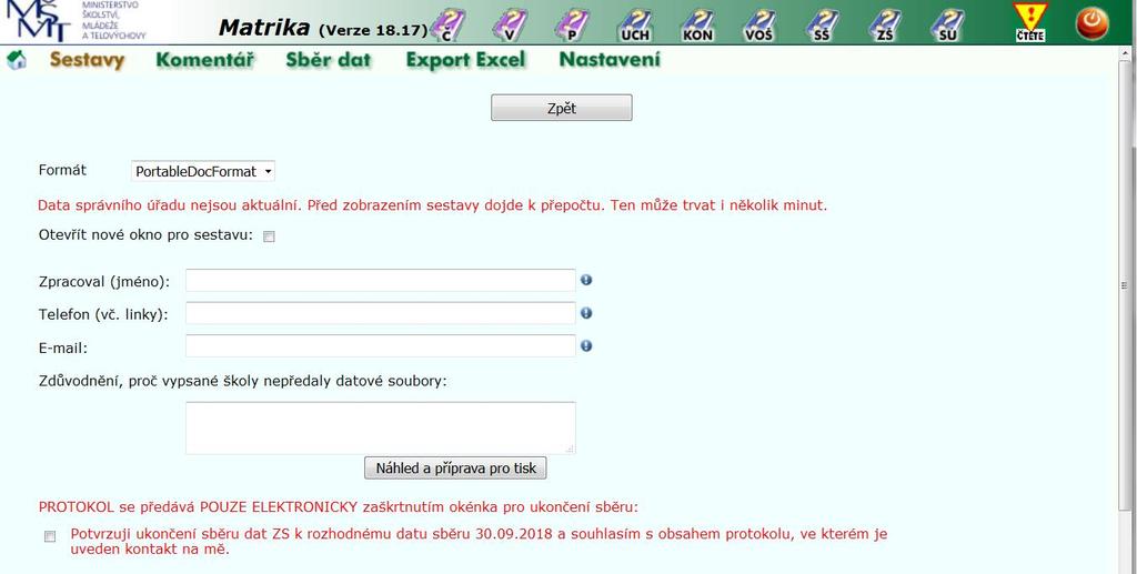 Údaje v Přehledce lze seřadit podle ročníku nebo podle tříd. Obr. č. 26 Doplňková tabulka VIIB. SŠ byla zrušena. Protokol ZŠ. Změna 2018: Výpis Protokolu neposílejte poštou ani datovou schránkou.
