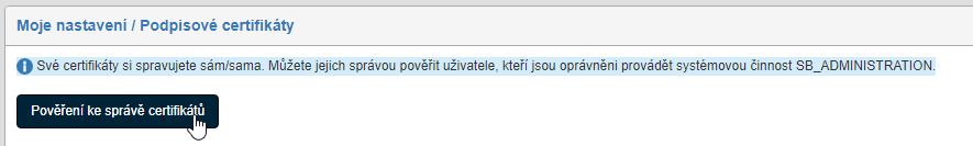4.9 Podpisové certifikáty V sekci Podpisové certifikáty můžete spravovat vlastní podpisové certifikáty, určovat, kdo k nim bude mít přístup, a případně prohlížet seznam cizích certifikátů a