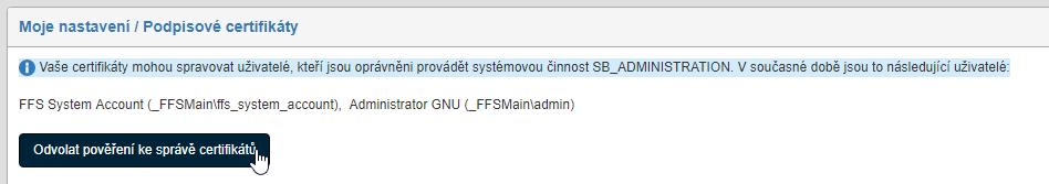 Kromě toho je možné touto správou pověřit i administrátory uživatele, kteří mají povolenu systémovou činnost SB_ADMINISTRATION.