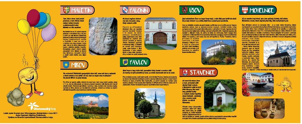 rodným regionem. Současně je také propagací zajímavostí našeho regionu pro návštěvníky a turisty.