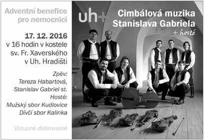 Pondělí 12. prosince 2016 ADVENTNÍ KULTURNÍ SERVIS 15 VÁNOČNÍ KONCERTY BÍLOVICE Adventní koncert - ZUŠ Rudolfa Firkušného Napajedla, výtěžek bude věnován na projekt Malé mimi kostel Narození sv.