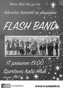 00 Adventní koncert - Flash Band sportovní hala, so 17. 12., 19.00 NIVNICE Vánoční koncert nivnických muzikantů SD Beseda, ne 18. 12., 17.