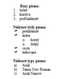 MODUL 4 Užívateľský softvér v pedagogickej praxi Tvorba a úprava textov Formátovanie písma Formátovanie odsekov Tabulátory