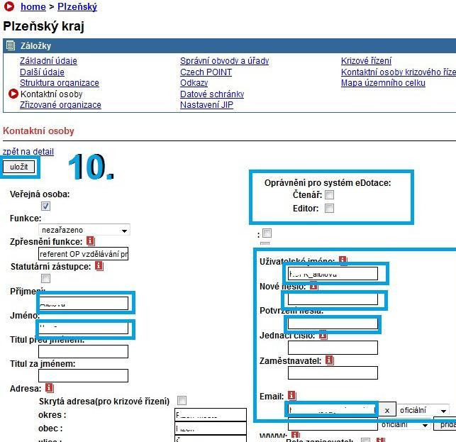 Editor = ten, kdo může Žádost zadat = musí být zatržen alespoň u jedné kontaktní osoby za
