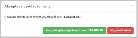 Po potvrzení hlášky se příhoz zapíše do historie podání. 1. Účastníci dražby mohou činit podání kliknutím na tlačítko Akceptuji vyvolávací cenu *** Kč.