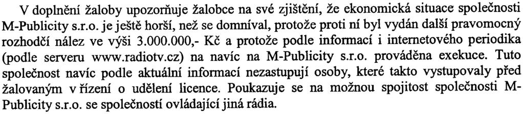 rozsudkem, pokud jde o jeho závìr, že døívìjší rozhodnutí RRTV o udìlení licence jednomu a její neudìlení dalším ze žadatelù bylo pro nedostatek dùvodù nepøezkoumatelné, že žalovaná RRTV se