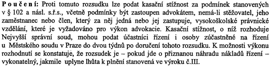 ~ l 8 pokraèování 10 Ca 114/2004 k tomu, že pro øízení ve správním soudnictví zahájená po 1.1.2003 se urèení výše odmìny advokátù za zastupování øídí výhradnì advokátním tarifem ( 35 odst.