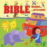 Knihy pro děti Bible pro nejmenší BIBLE HLEDÁM UŽ TO MÁM Julia Stonová & Samantha Meredithová Jedenáct biblických příběhů s mnoha zajímavými